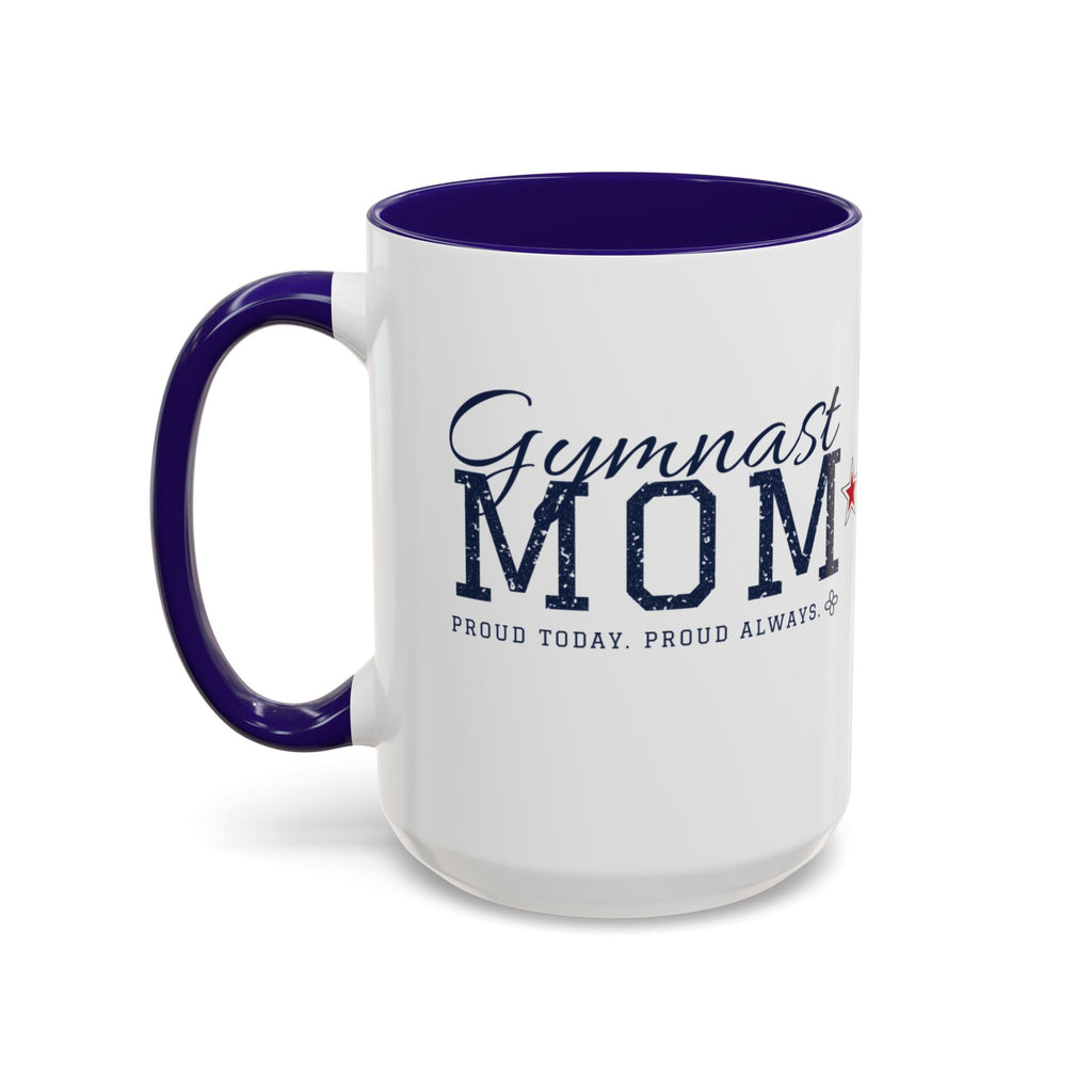 Personalized Gymnastics Mom Mug - Proud Today. Proud Always. | Custom Team Name & Gymnast Name | Gymnastics Dad, Grandma Gift | 15 oz