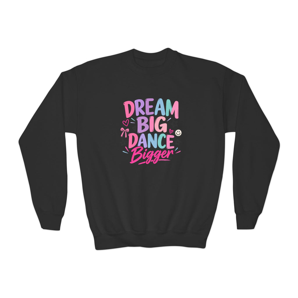 Dream Big Dance Bigger Youth Sweatshirt | Dancer Gift | Girls Dance Youth Crewneck