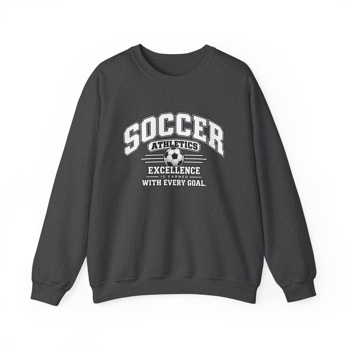 Soccer Athletics Sweatshirt | Excellence Is Earned With Every Goal | Soccer Gildan Crewneck