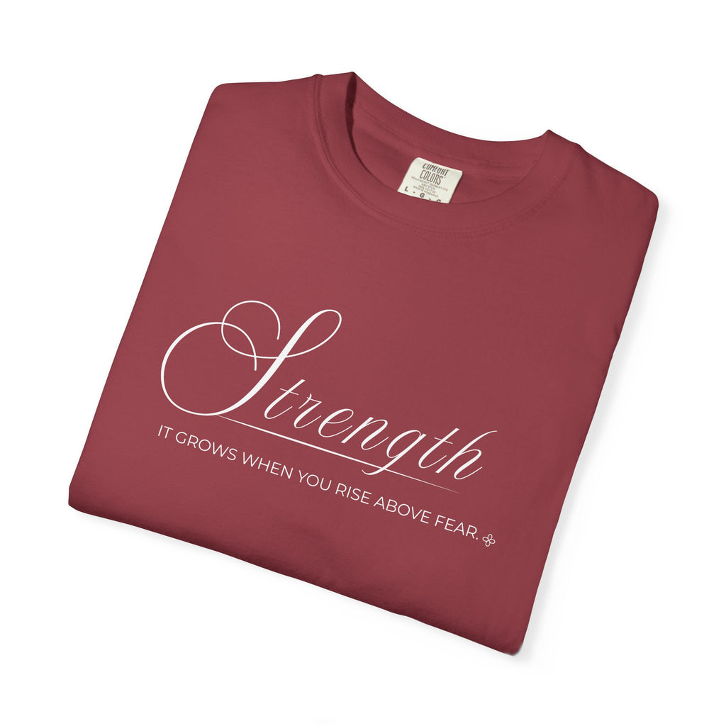 Strength T-Shirt | It Grows When You Rise Above Fear | Comfort Colors Faith Tee