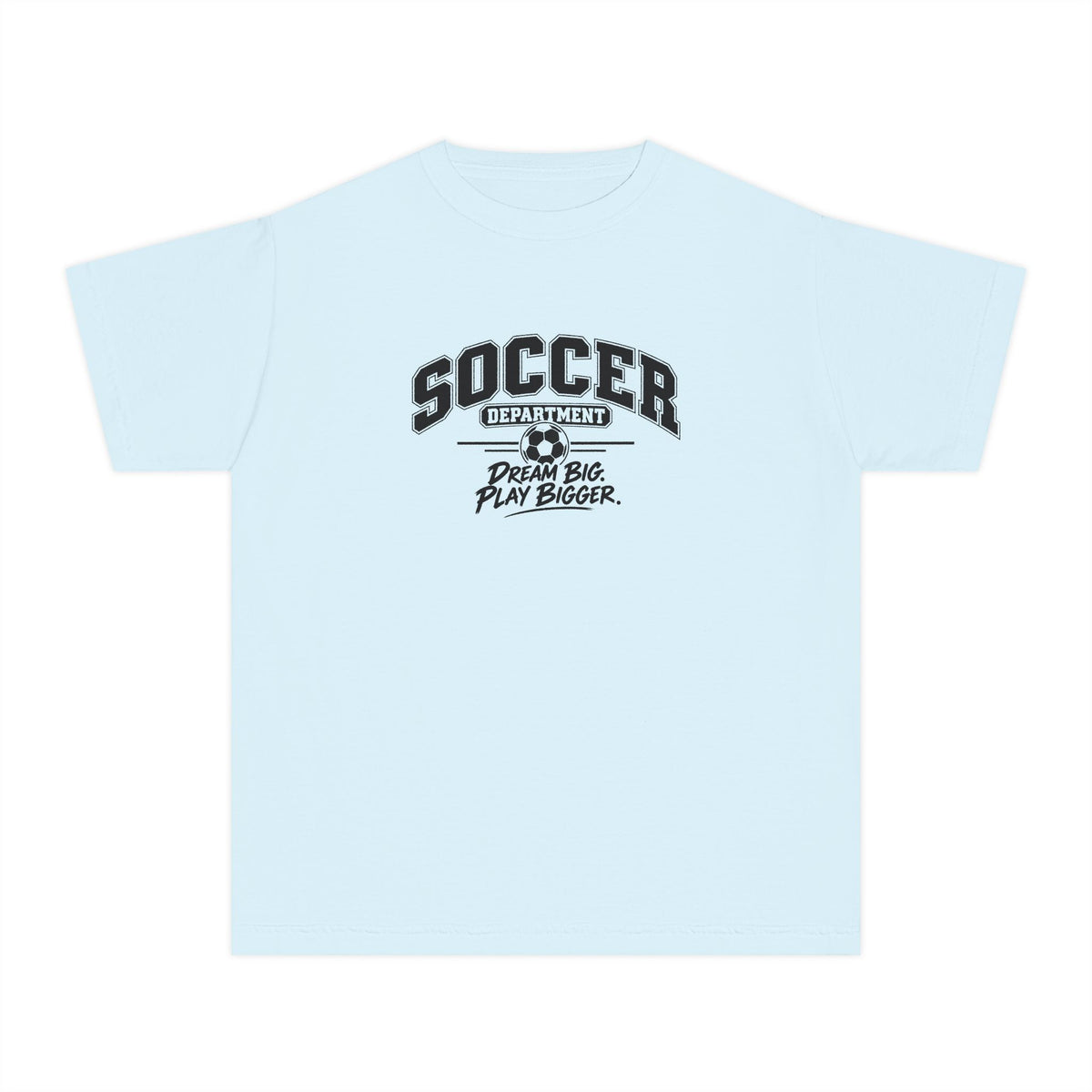 Soccer Department Youth T-Shirt | Dream Big, Play Bigger | Kids Soccer Comfort Colors Youth Tee