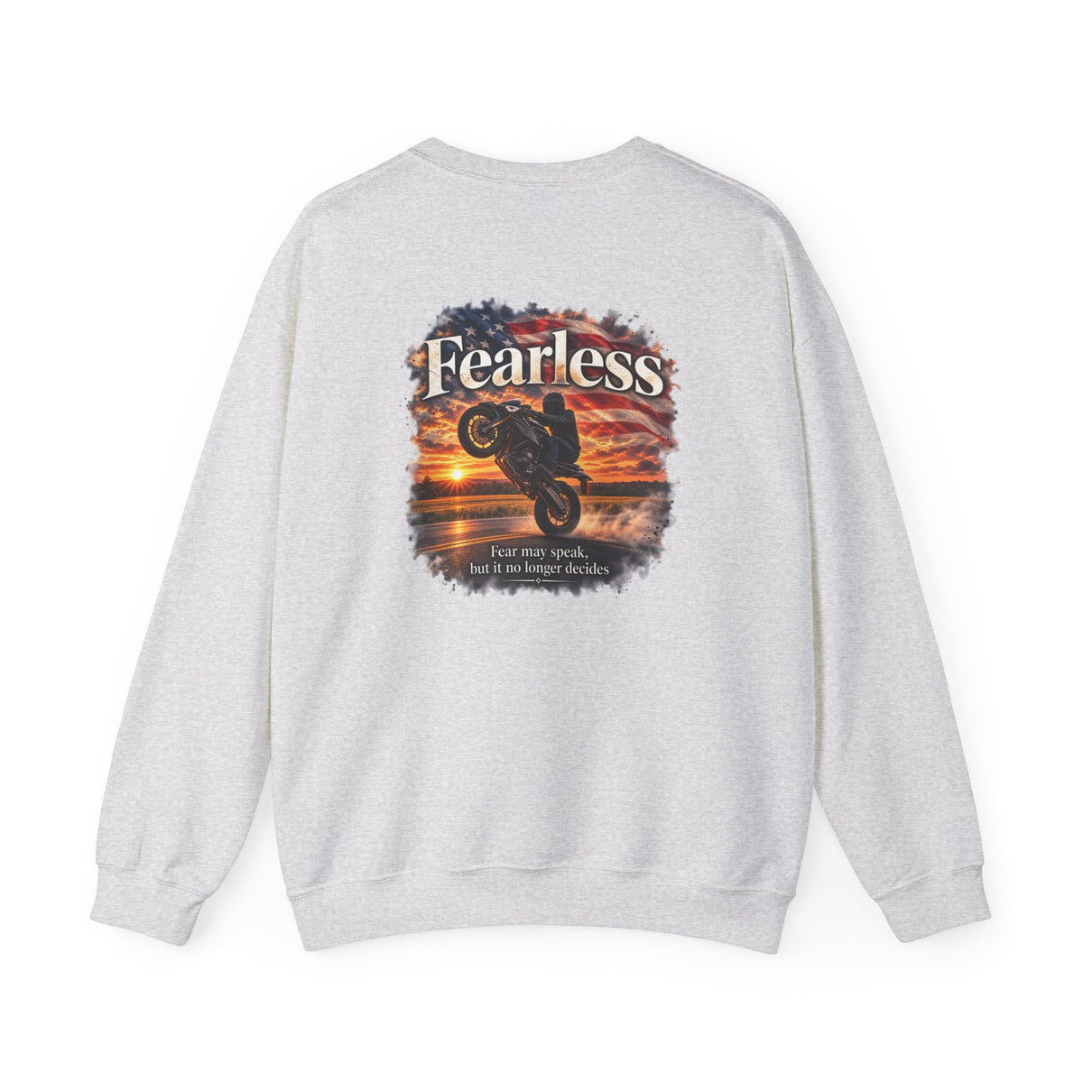 Fearless - Fear May Speak, But It No Longer Decides | Motorcycle Wheelie Sweatshirt | Front Logo and Back Print | Gildan Crewneck Sweatshirt