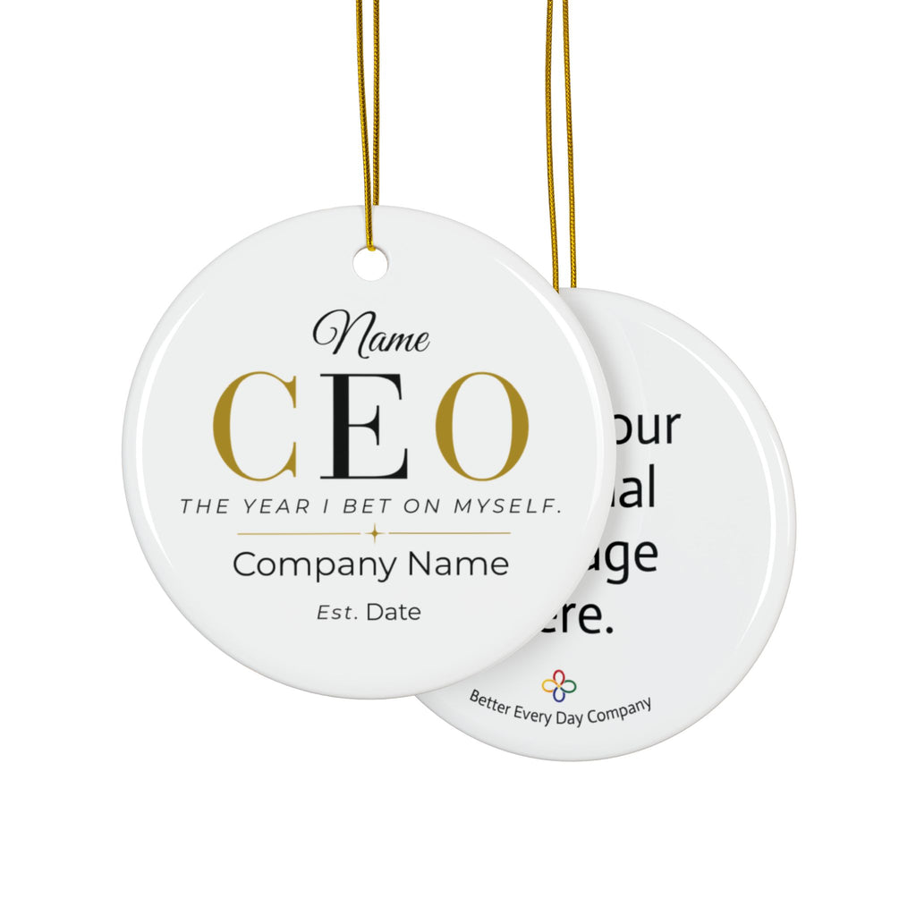 CEO Personalized Ceramic - "The Year I Bet On Myself" Double-Sided with Personal Message Holiday Decoration - Business Milestone Ornament