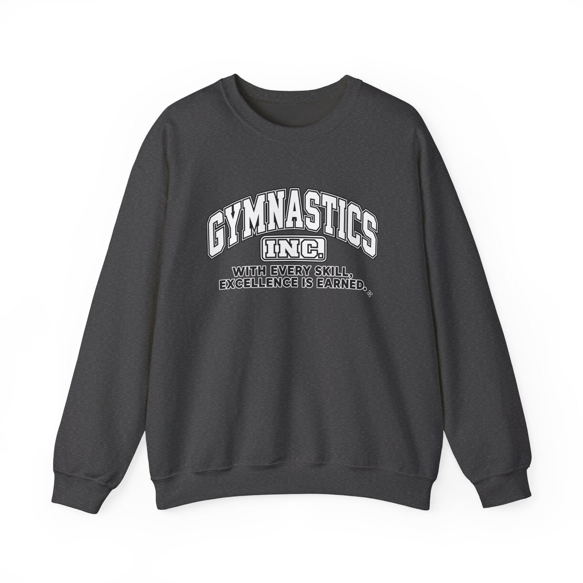 Gymnastics Inc. Sweatshirt | With Every Skill, Excellence Is Earned | Gymnastics Gildan Crewneck