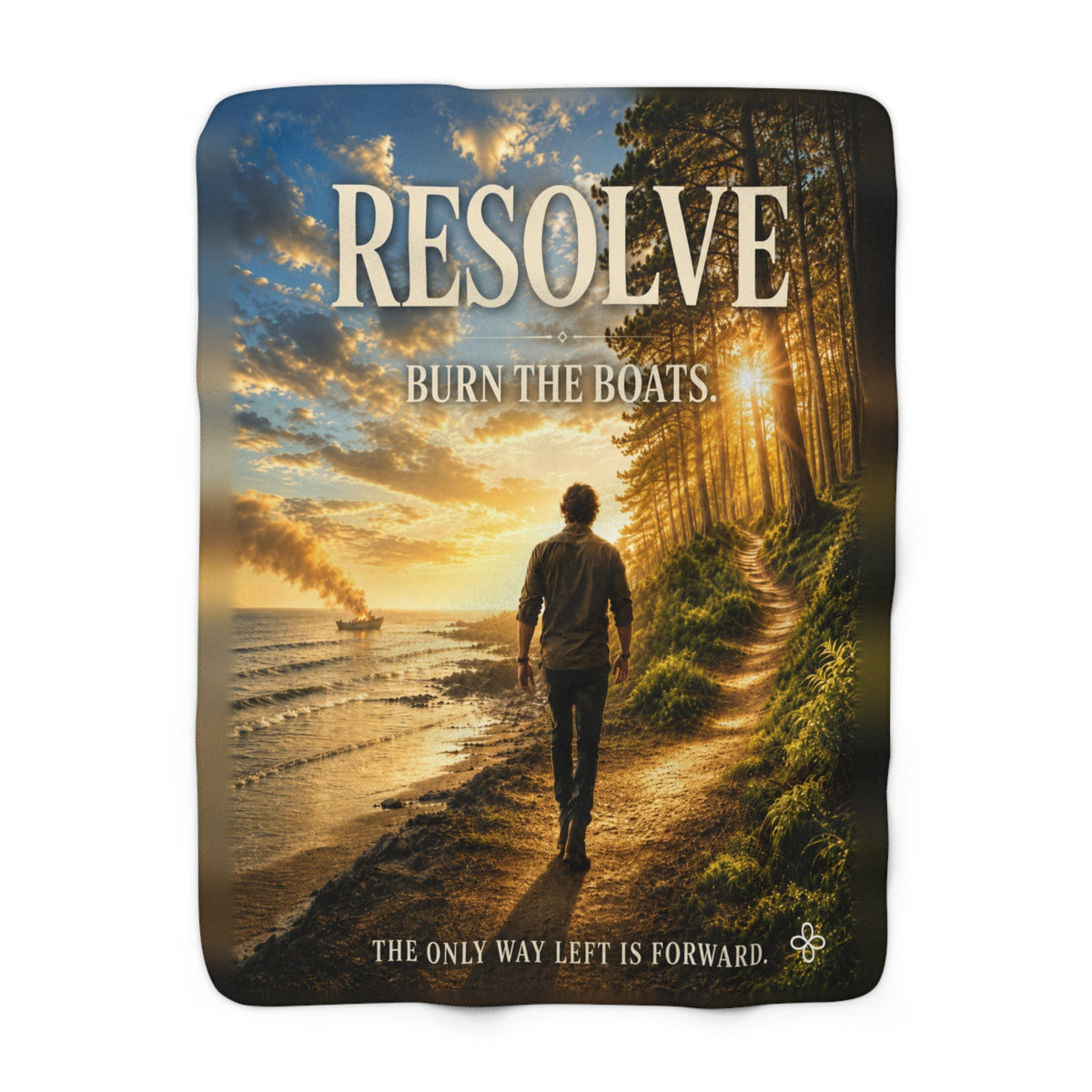Resolve - Burn the Boats Motivational Sherpa Blanket | Inspirational Quote Sherpa Fleece Throw | Uplifting Gift | Better Every Day