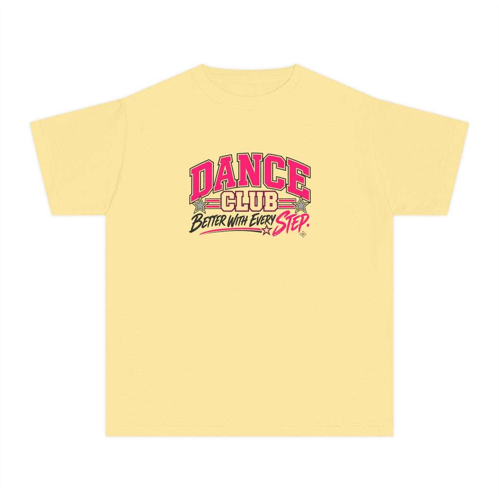 Dance Club Youth T-Shirt | Better With Every Step | Girls Dance Comfort Colors Youth Tee