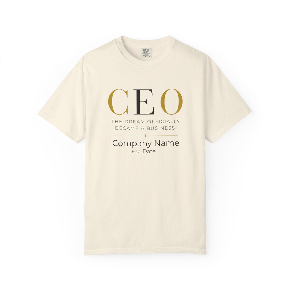 Personalized CEO T-shirt - Custom Business Owner Tee - Business Gift - The Dream Officially Became a Business