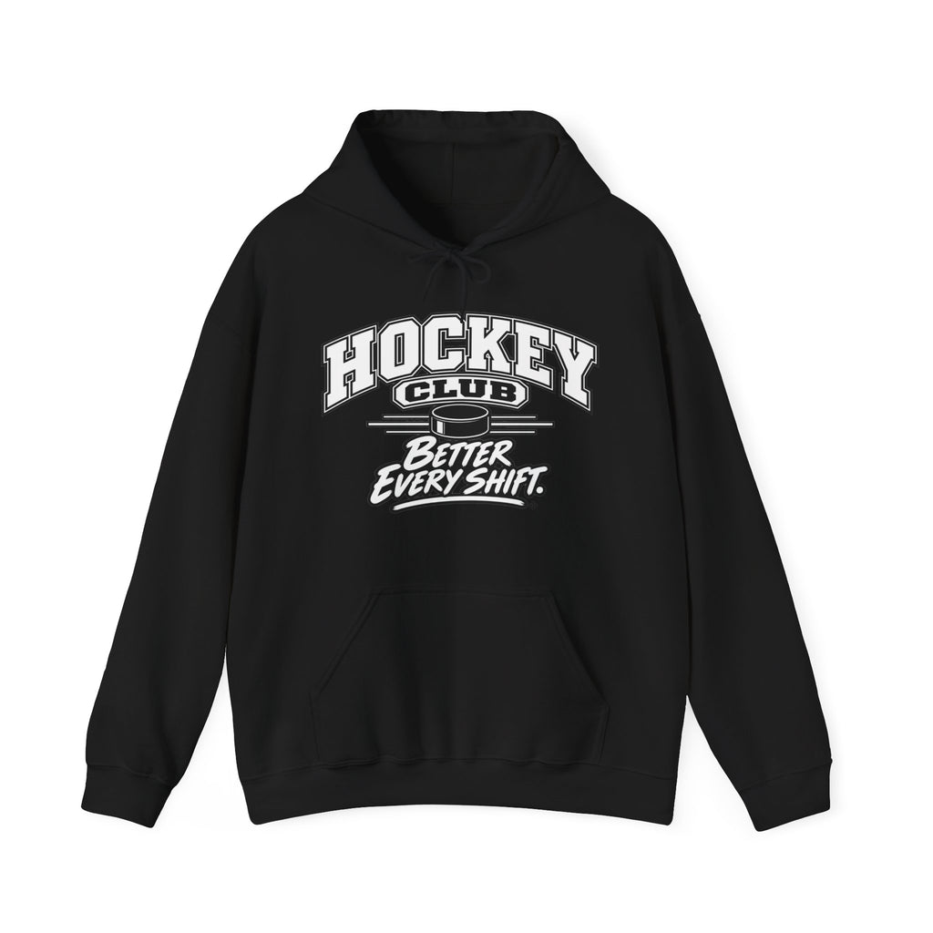 Hockey Club Hoodie | Better Every Shift | Hockey Gildan Hoodie