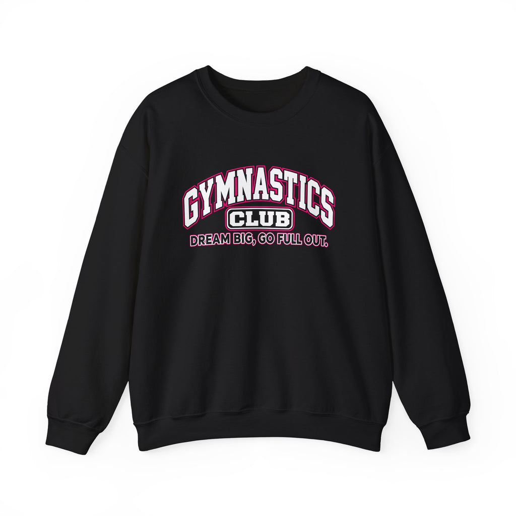 Gymnastics Club Sweatshirt | Dream Big, Go Full Out | Gymnastics Gildan Crewneck