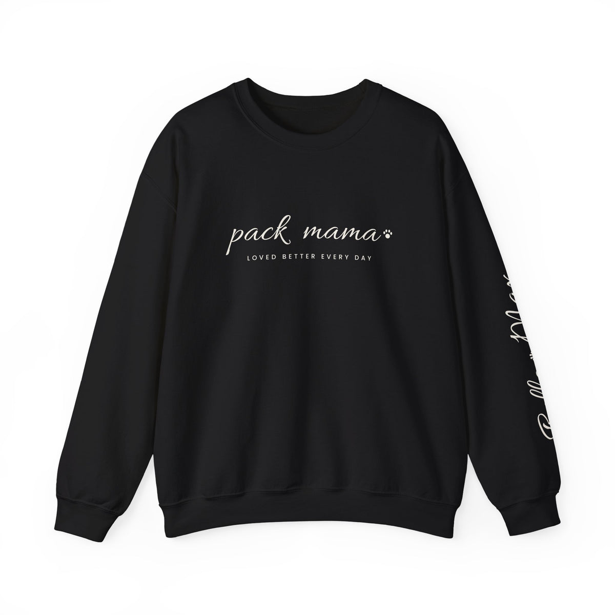 Personalized Pack Mama Sweatshirt - Loved Better Every Day | Pet Names on Sleeve | Choose Your Style | Custom Pet Mom Gift | Gildan Sweatshirt