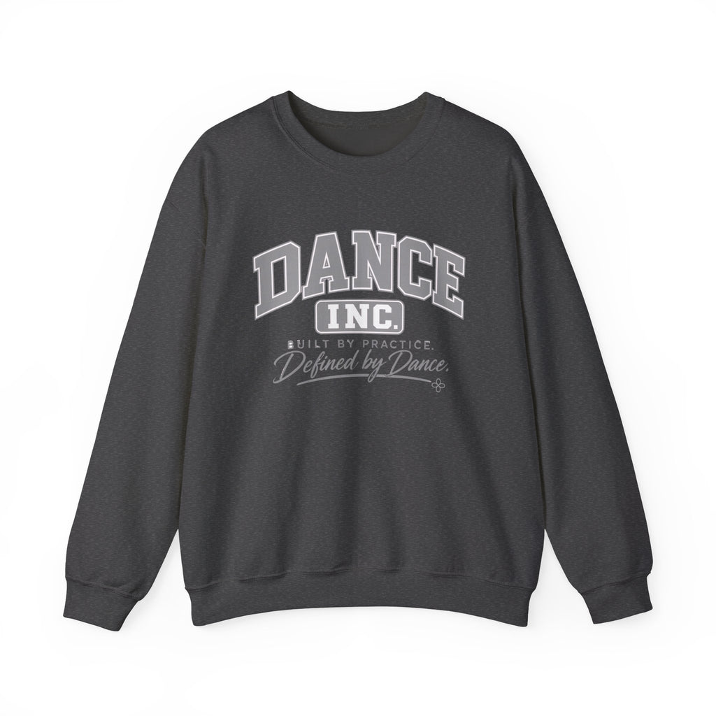 Dance Inc. Sweatshirt | Built by Practice, Defined by Dance | Dance Gildan Crewneck