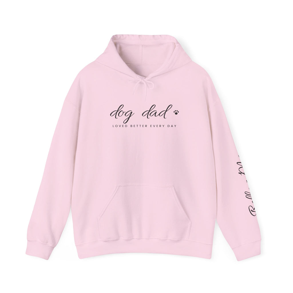 Personalized Dog Dad Hoodie - Loved Better Every Day | Pet Names on Sleeve | Choose Your Style | Custom Dog Dad Gift | Gildan Hoodie