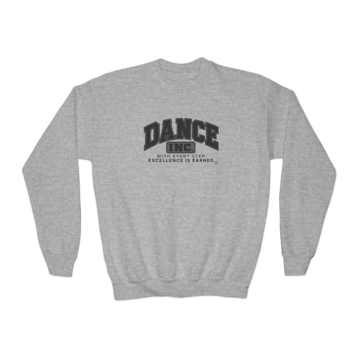 Dance Inc. Youth Sweatshirt | With Every Step, Excellence Is Earned | Girls Dance Youth Crewneck