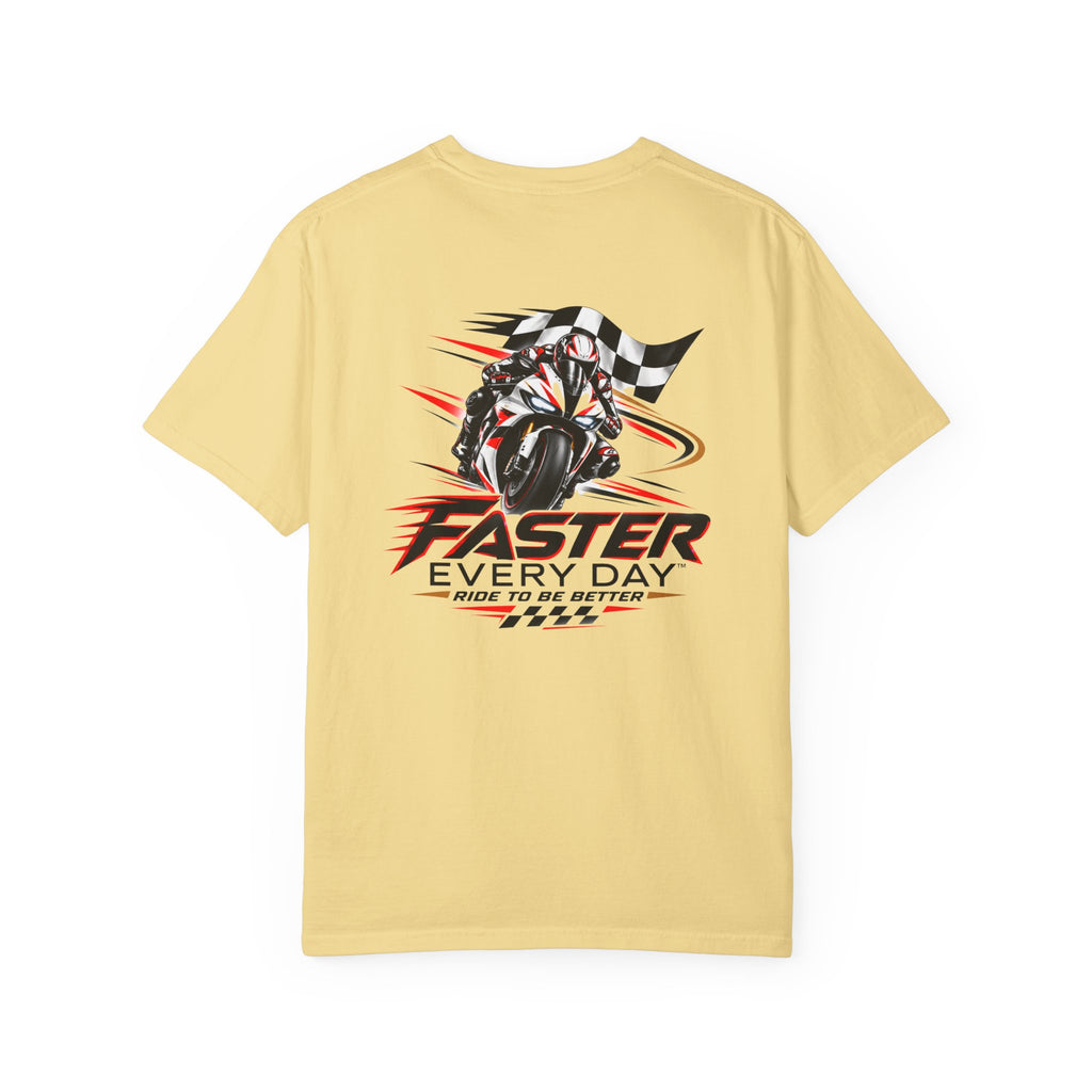 Faster Every Day Ride to Be Better Sport Bike Tee | Front Logo and Back Print | Comfort Colors T-Shirt