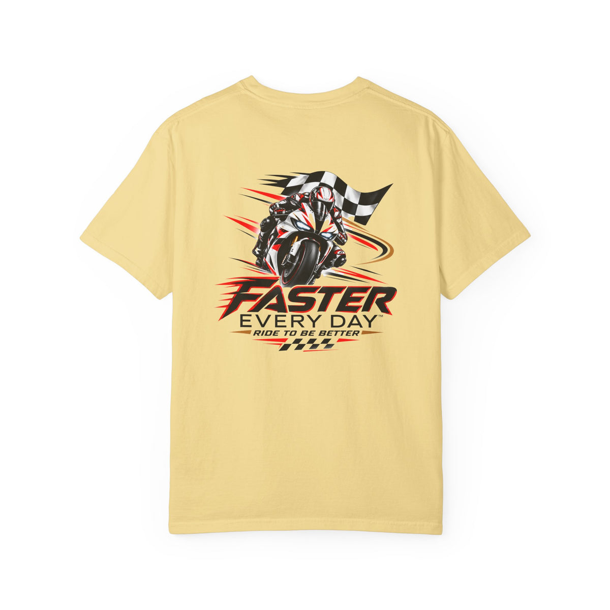 Faster Every Day Ride to Be Better Sport Bike Tee | Front Logo and Back Print | Comfort Colors T-Shirt