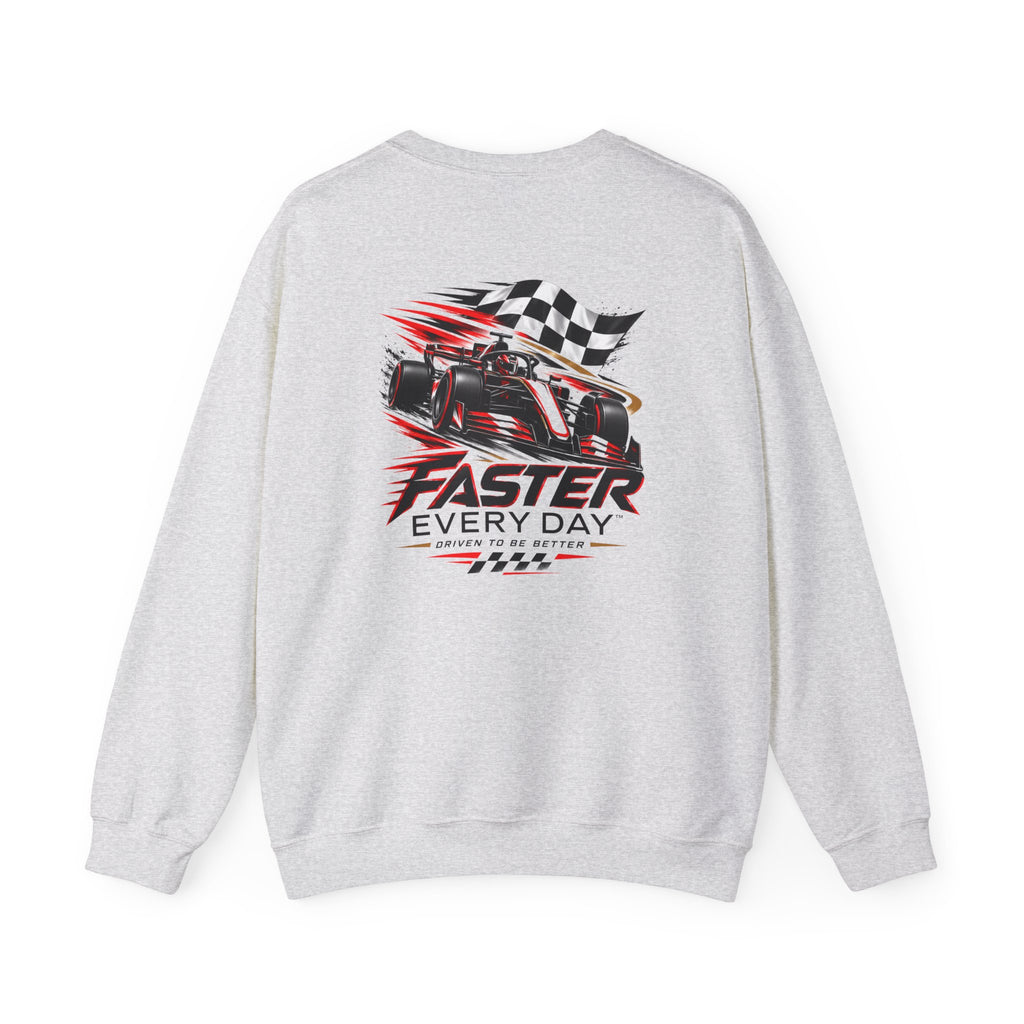 Faster Every Day Formula Race Car Sweatshirt | Driven to Be Better | Front Logo and Back Print | Gildan Crewneck Sweatshirt