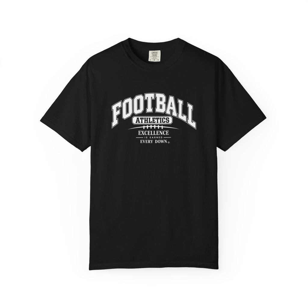 Football Athletics T-Shirt | Excellence Is Earned Every Down | Football Comfort Colors Tee