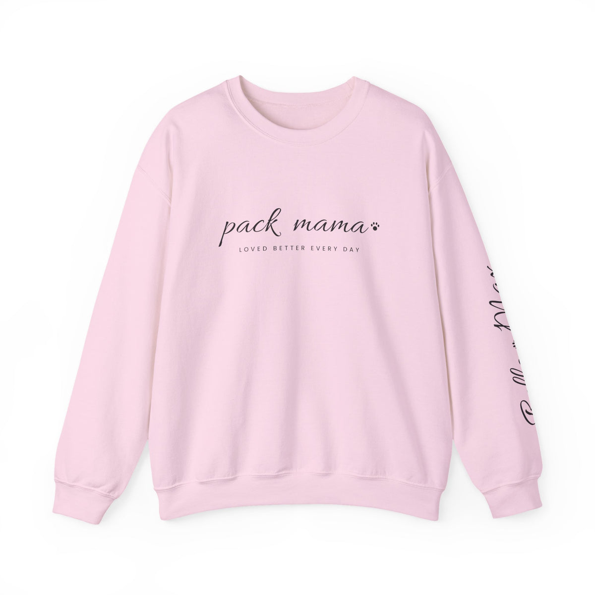 Personalized Pack Mama Sweatshirt - Loved Better Every Day | Pet Names on Sleeve | Choose Your Style | Custom Pet Mom Gift | Gildan Sweatshirt