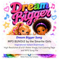 Dream Bigger Song MP3 BUNDLE by the Smartte Girls