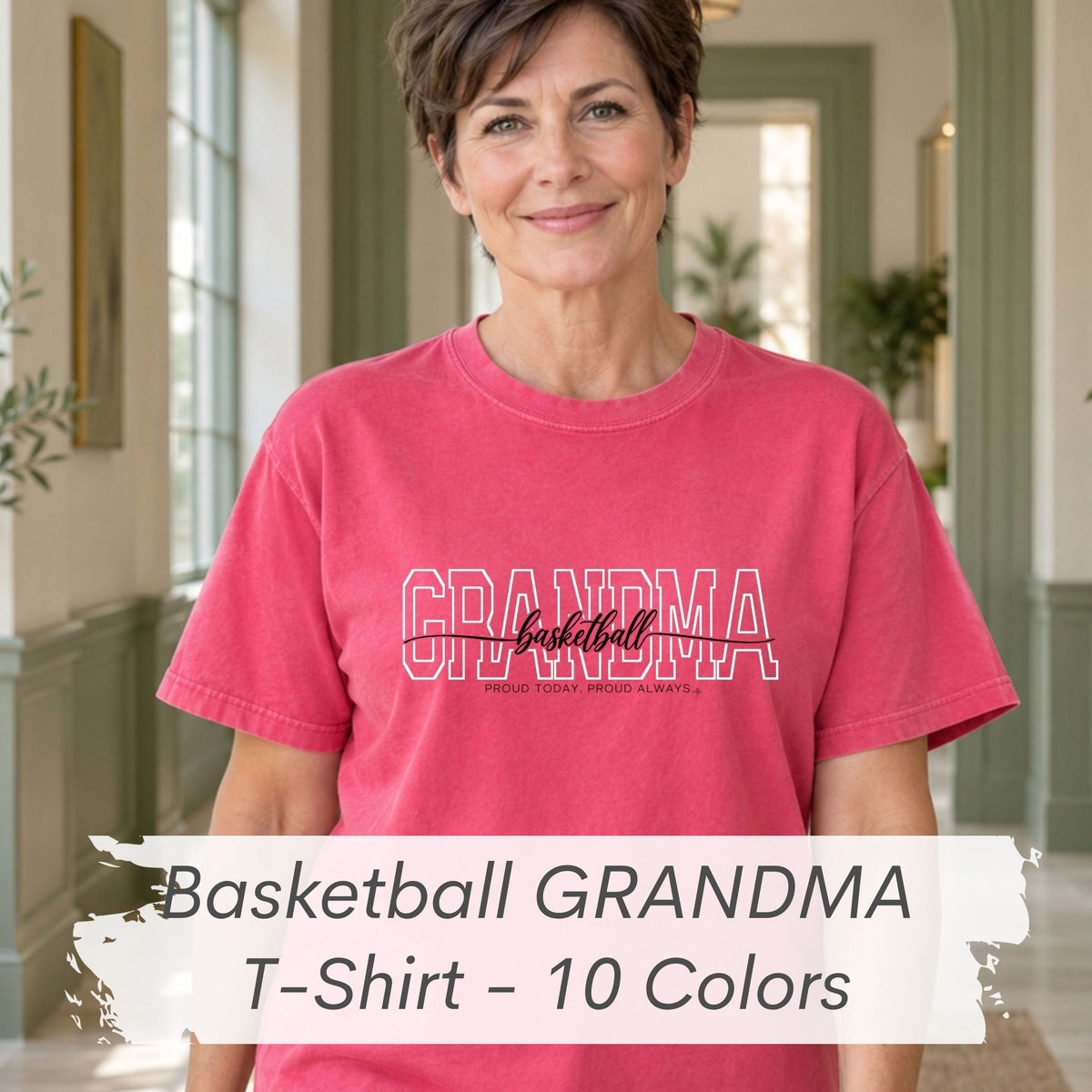 Basketball Grandma Shirt - Proud Today. Proud Always. | Choose Your Team Shirt Color | Comfort Colors Tee