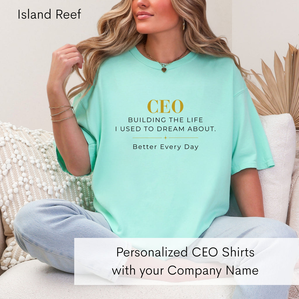 Personalized CEO T-shirt - Custom Business Owner Tee - Business Gift - Building the Life I Used to Dream About