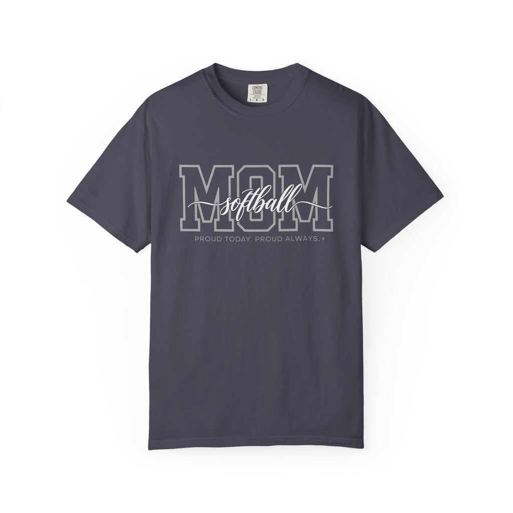 Softball Mom Shirt - Proud Today. Proud Always. | Choose Your Team Shirt Color | Comfort Colors Tee