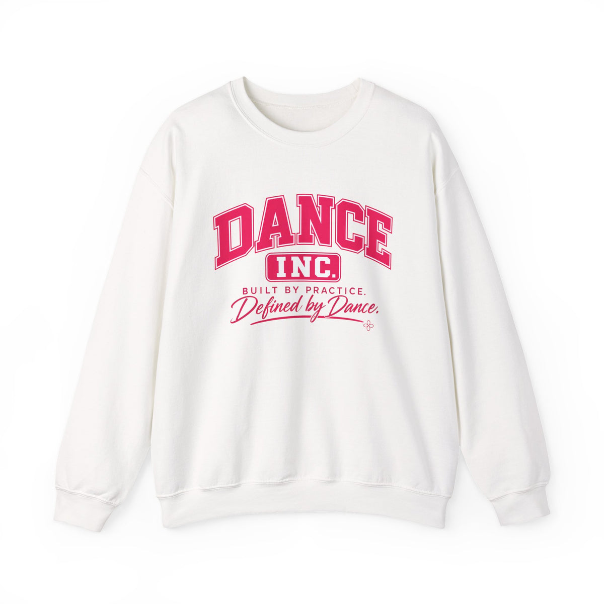 Dance Inc. Sweatshirt | Built by Practice, Defined by Dance | Dance Gildan Crewneck
