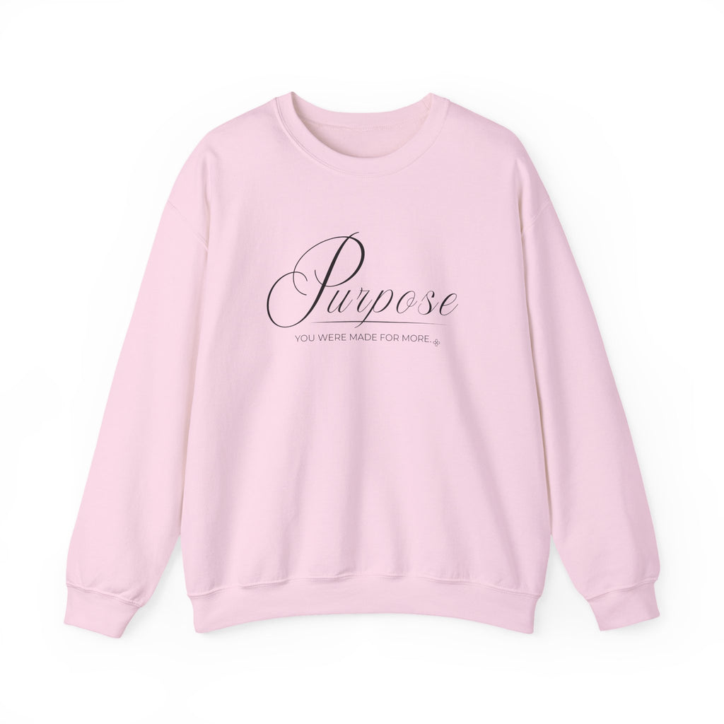 Purpose Sweatshirt | You Were Made For More | Faith Crewneck