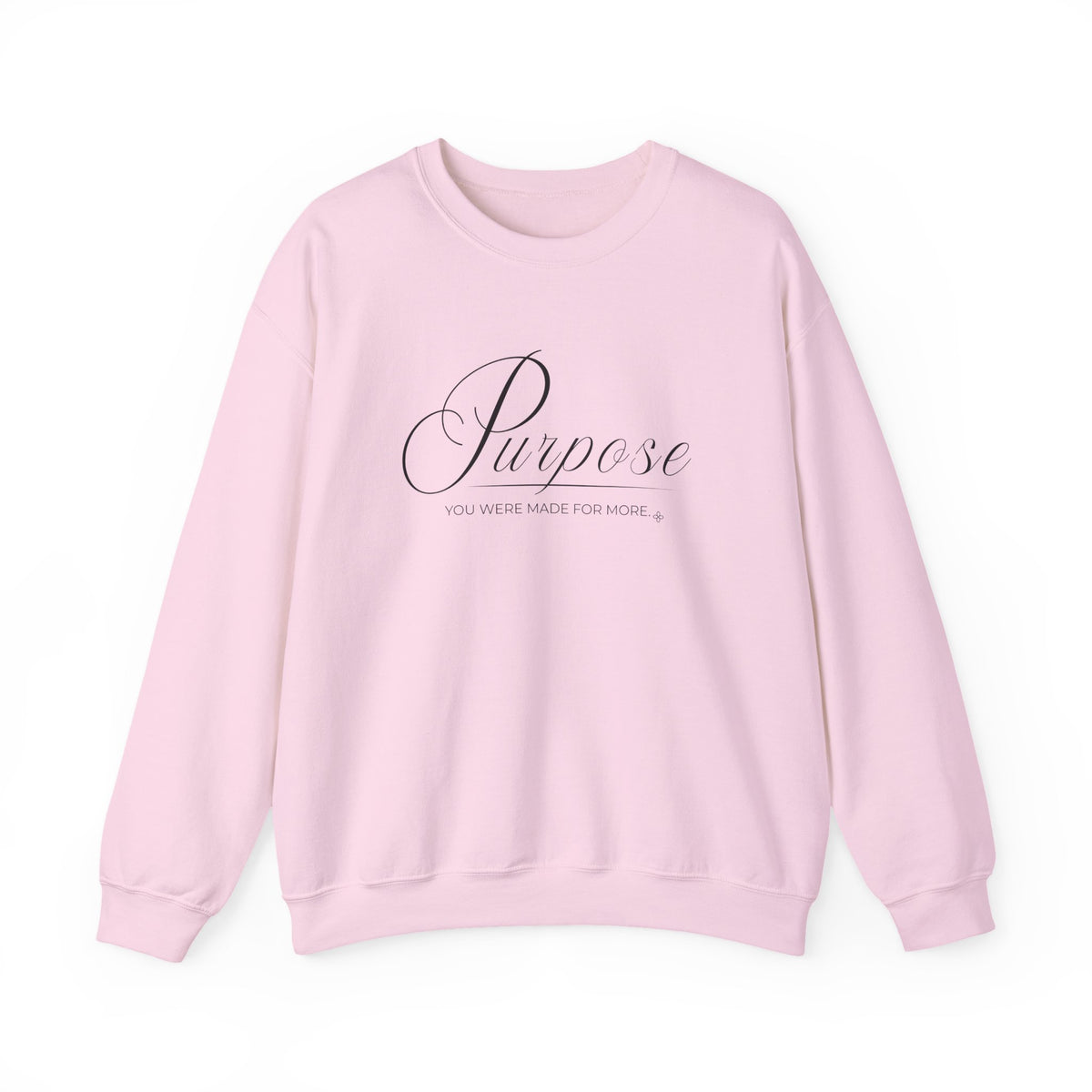 Purpose Sweatshirt | You Were Made For More | Faith Crewneck