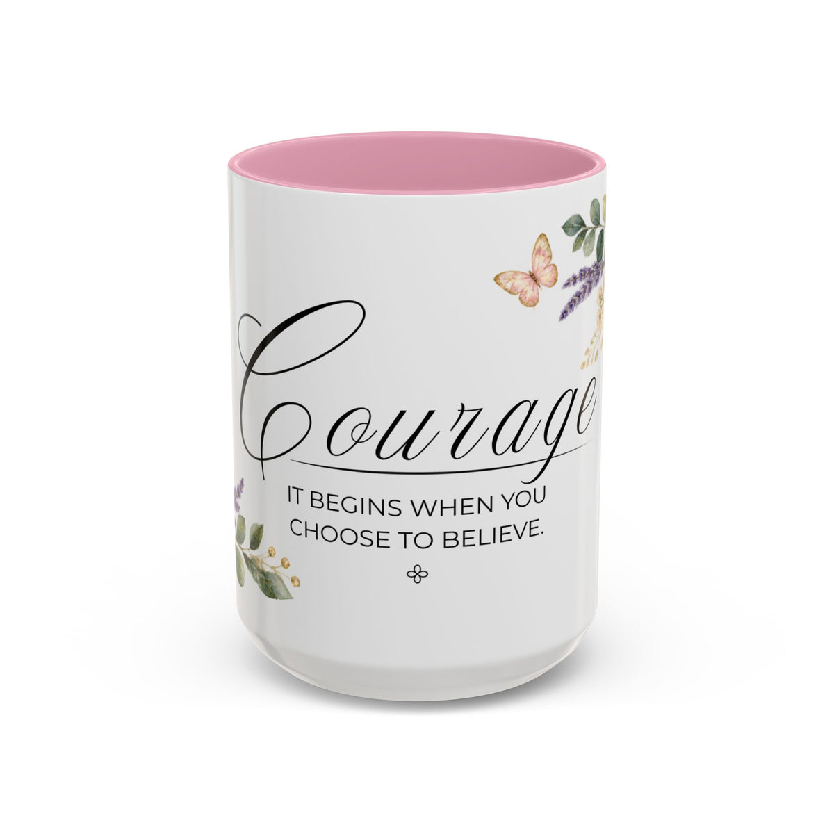 Courage Coffee Mug 15oz | It Begins When You Choose To Believe | Floral Christian Mug