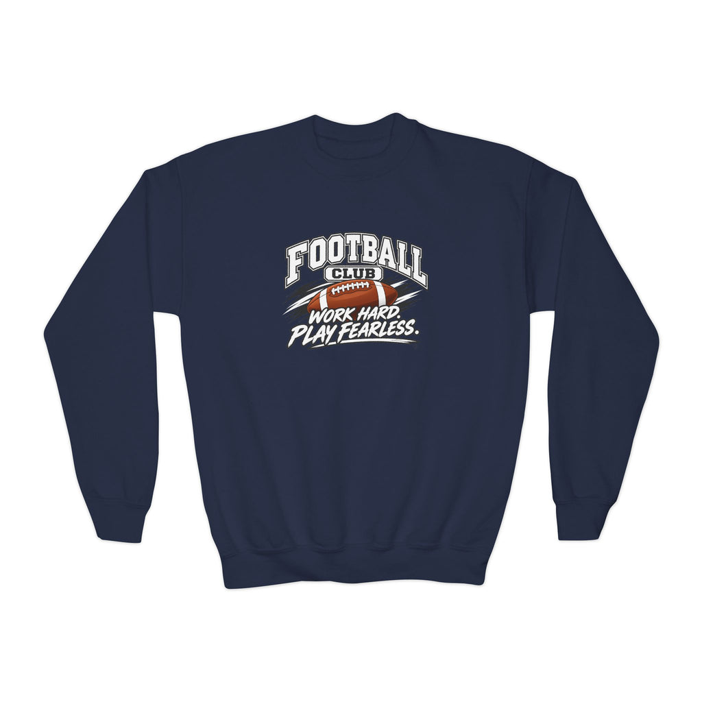 Football Club Youth Sweatshirt | Work Hard, Play Fearless | Kids Football Youth Crewneck