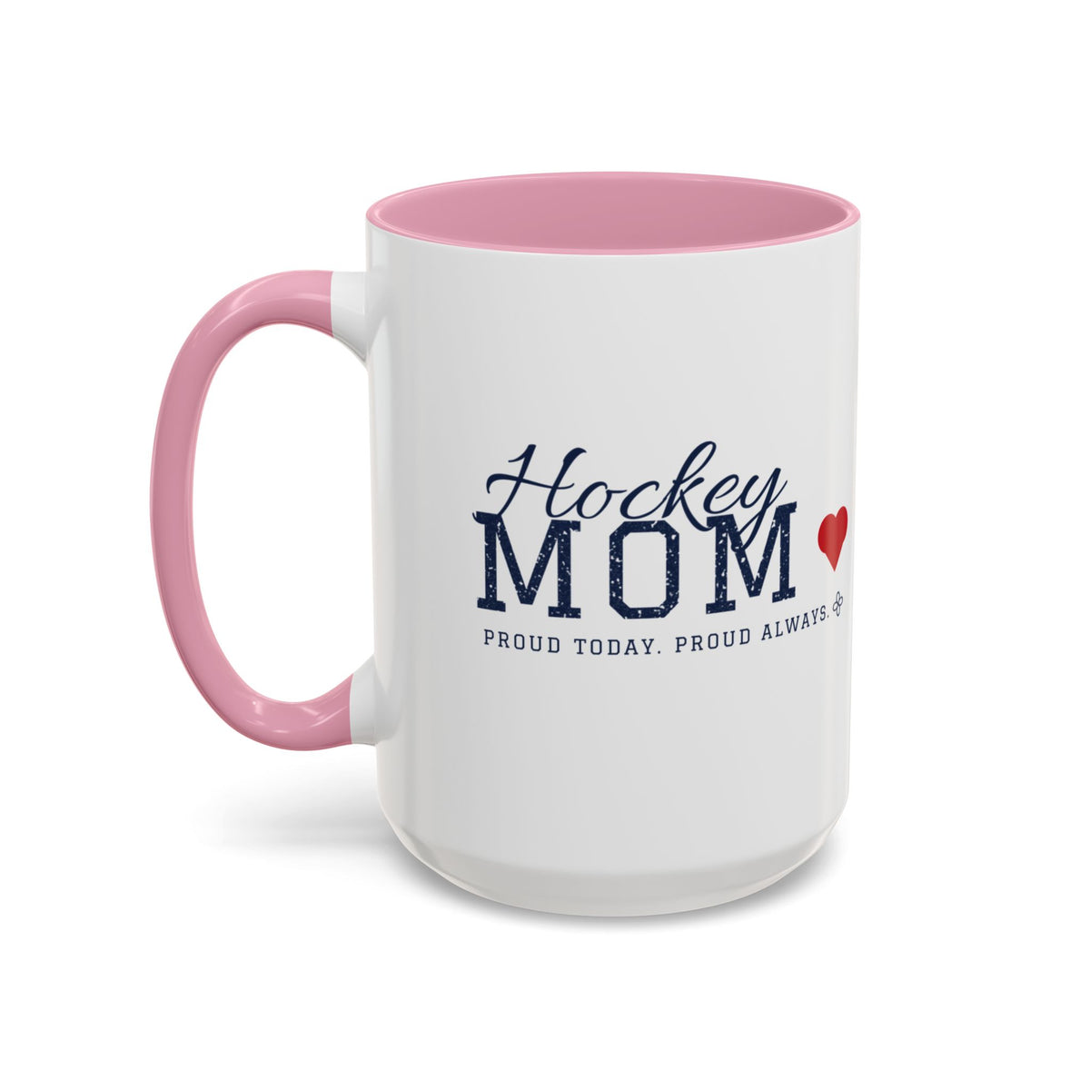 Personalized Hockey Mom Mug - Proud Today. Proud Always. | Custom Team Name, Number & Player Name | Hockey Dad, Grandma Gift | 15 oz