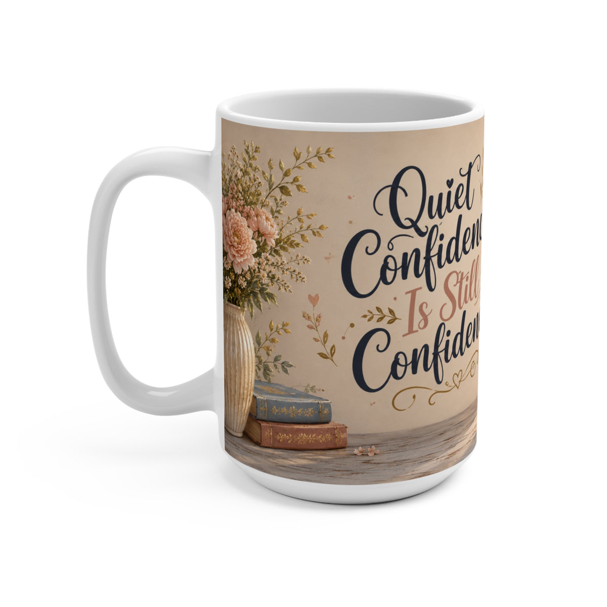 Quiet Confidence Is Still Confidence - 15 oz Funny Cat Mug, Coffee Cup