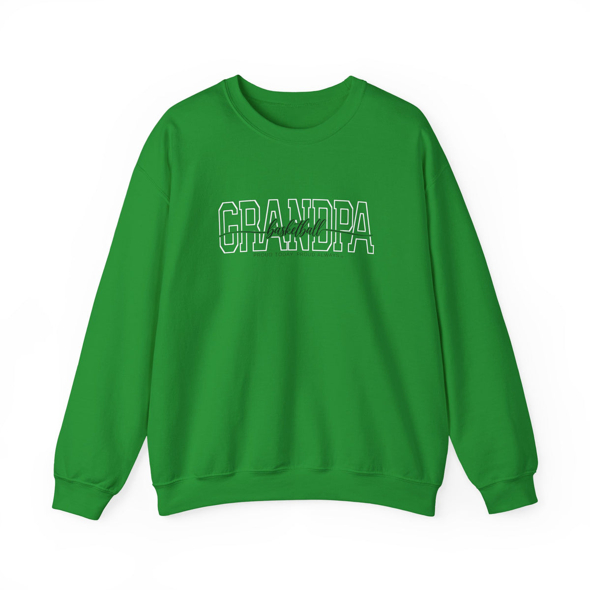Basketball Grandpa Sweatshirt - Proud Today. Proud Always. | Choose Your Team Color | Gildan Crewneck