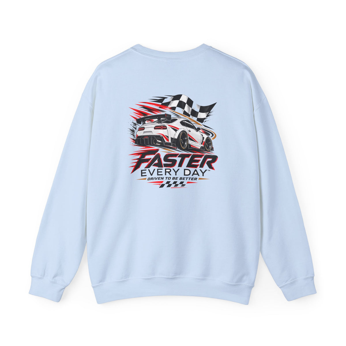 Faster Every Day Sports Car Sweatshirt | Driven to Be Better | Front Logo and Back Print | Gildan Crewneck Sweatshirt