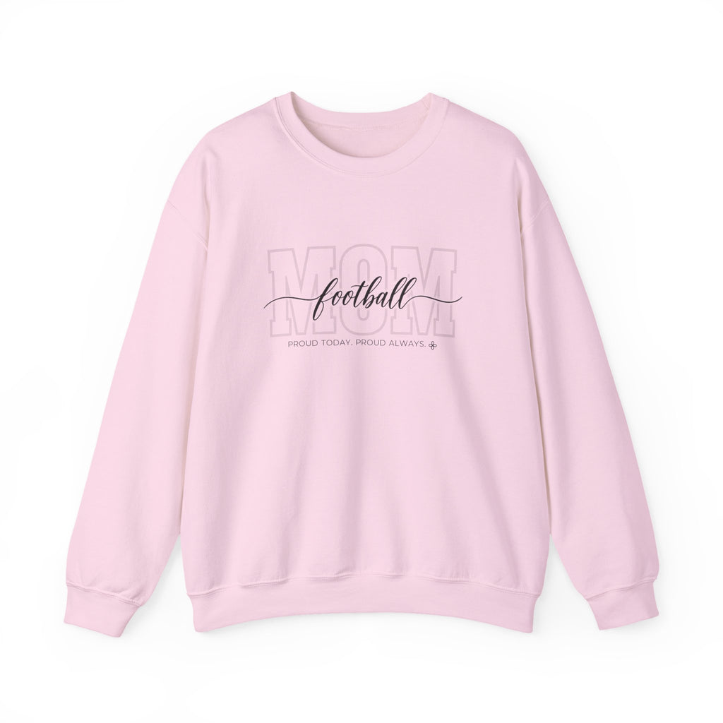 Football Mom Sweatshirt - Proud Today. Proud Always. | Choose Your Team Color | Gildan Crewneck