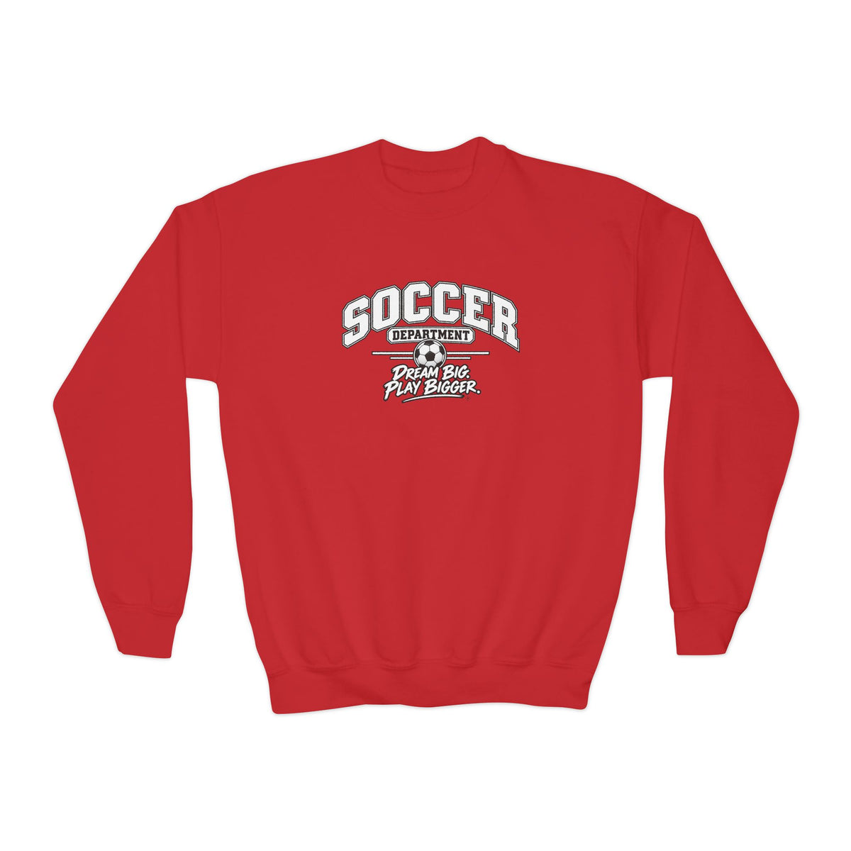 Soccer Department Youth Sweatshirt | Dream Big, Play Bigger | Kids Soccer Youth Crewneck