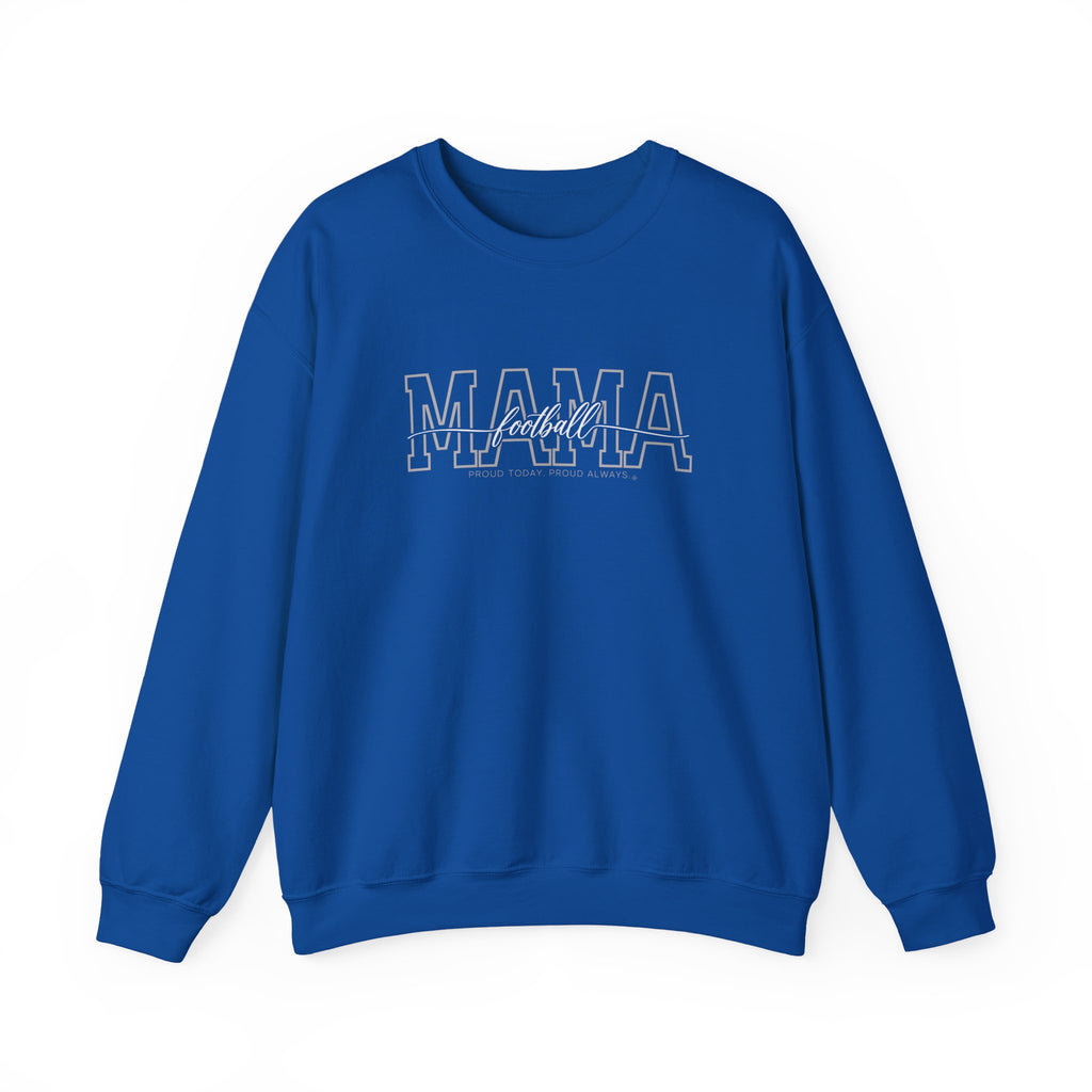 Football Mama Sweatshirt - Proud Today. Proud Always. | Choose Your Team Color | Gildan Crewneck