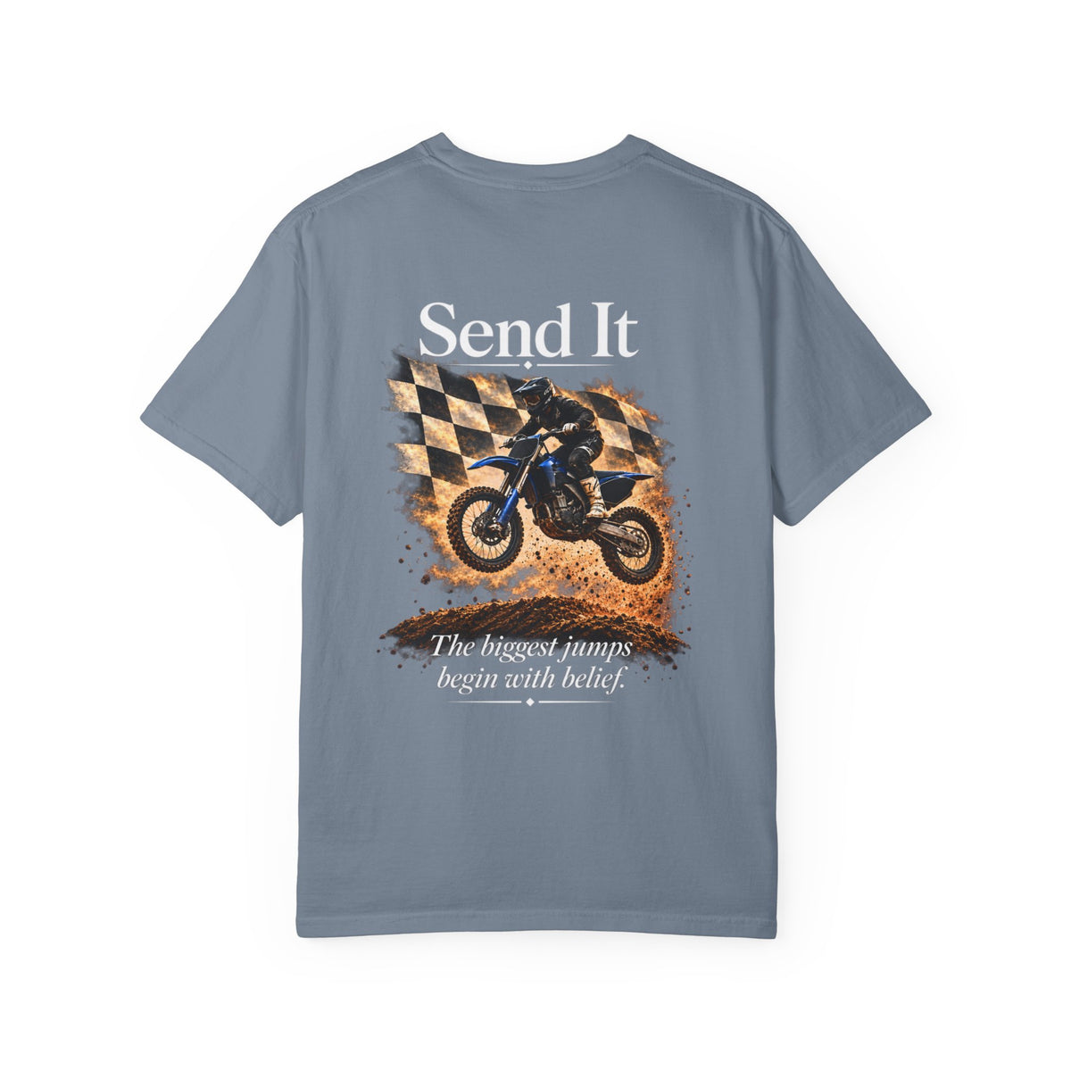 Send It - The Biggest Jumps Begin with Belief | Motocross Dirt Bike Tee | Front Logo and Back Print