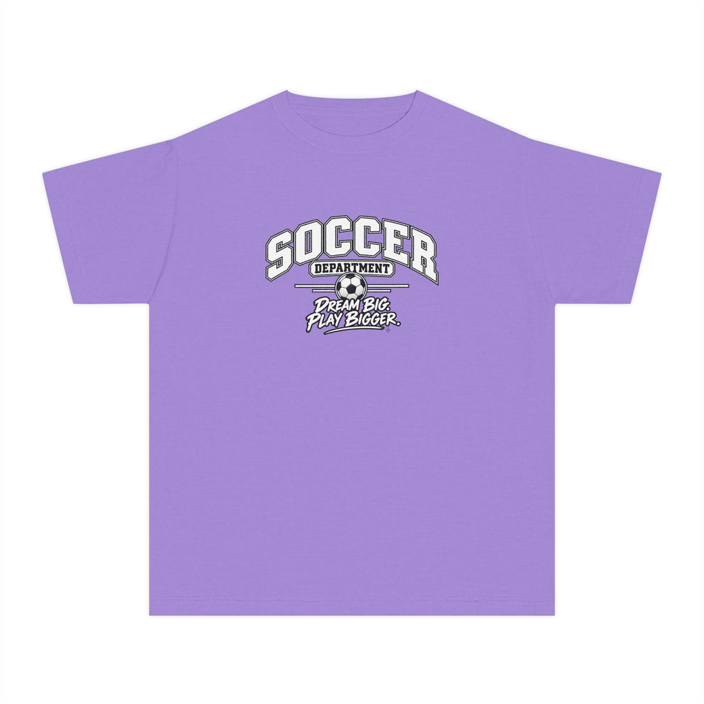 Soccer Department Youth T-Shirt | Dream Big, Play Bigger | Kids Soccer Comfort Colors Youth Tee