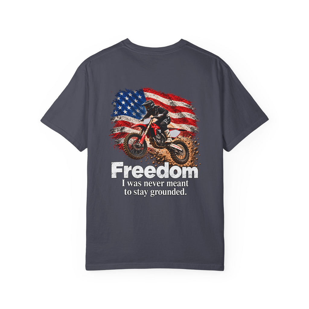 Freedom - I Was Never Meant to Stay Grounded | Motocross Dirt Bike Tee | Front Logo and Back Print