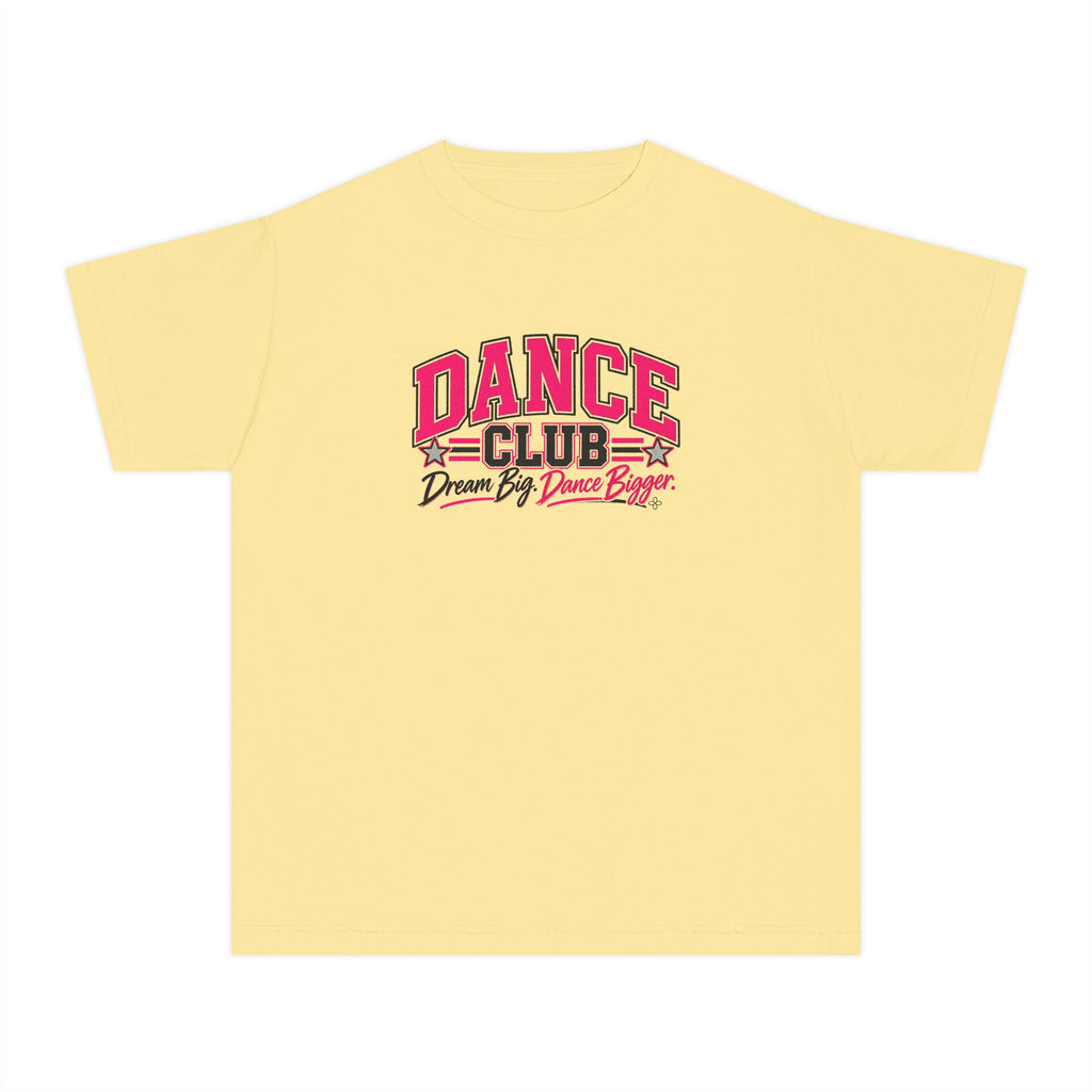 Dance Club Youth T-Shirt | Dream Big, Dance Bigger | Girls Dance Comfort Colors Youth Tee