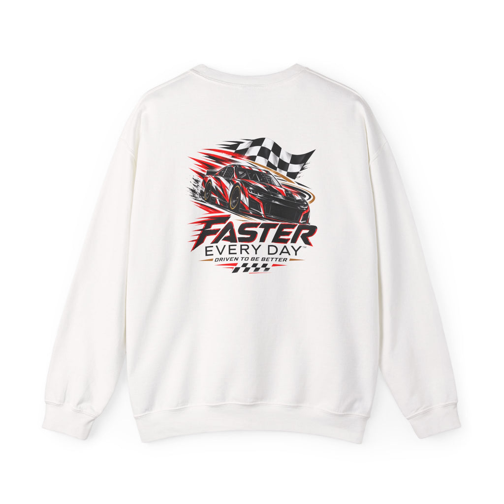 Faster Every Day Stock Car Racing Sweatshirt | Driven to Be Better | Front Logo and Back Print | Gildan Crewneck Sweatshirt