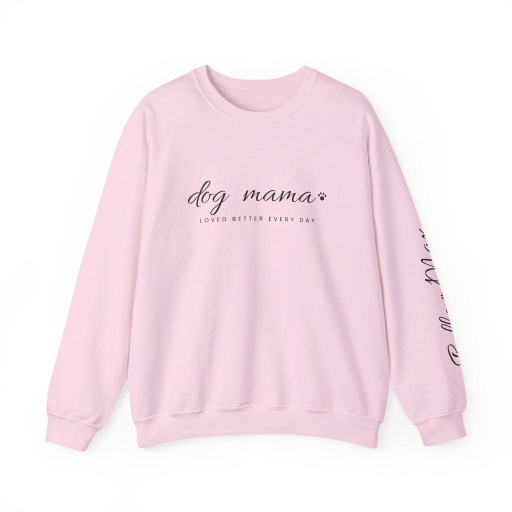 Personalized Dog Mama Sweatshirt - Loved Better Every Day | Pet Names on Sleeve | Choose Your Style | Custom Dog Mom Gift | Gildan Sweatshirt