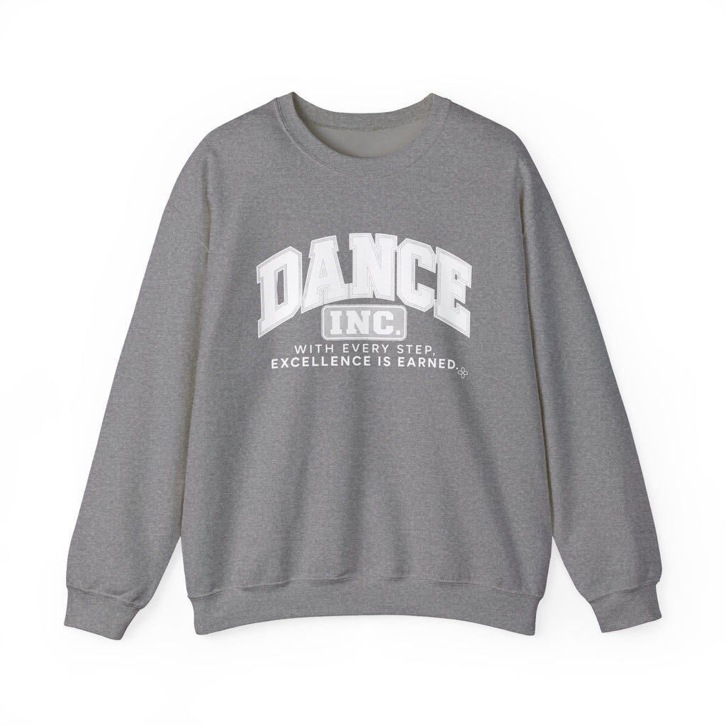 Dance Inc. Sweatshirt | With Every Step, Excellence Is Earned | Dance Gildan Crewneck