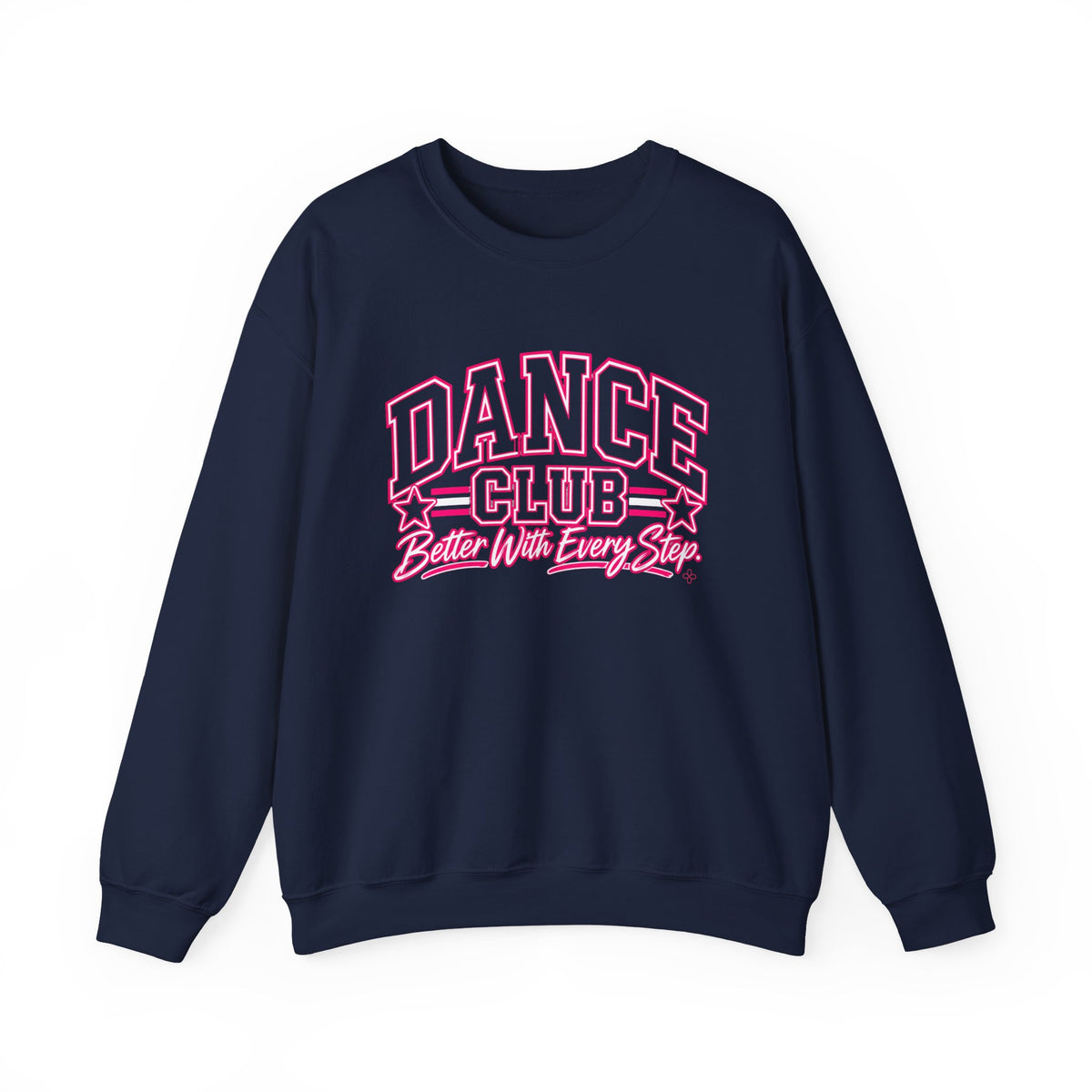 Dance Club Sweatshirt | Better With Every Step | Dance Gildan Crewneck