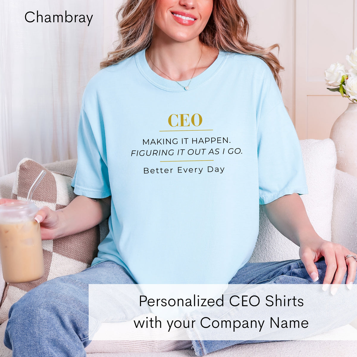 Personalized CEO T-shirt - Custom Business Owner Tee - Business Gift - Making it Happen. Figuring It Out As I Go.