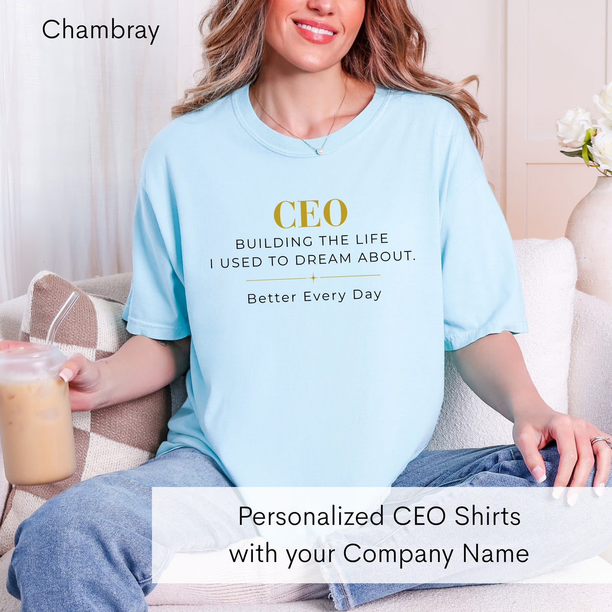 Personalized CEO T-shirt - Custom Business Owner Tee - Business Gift - Building the Life I Used to Dream About