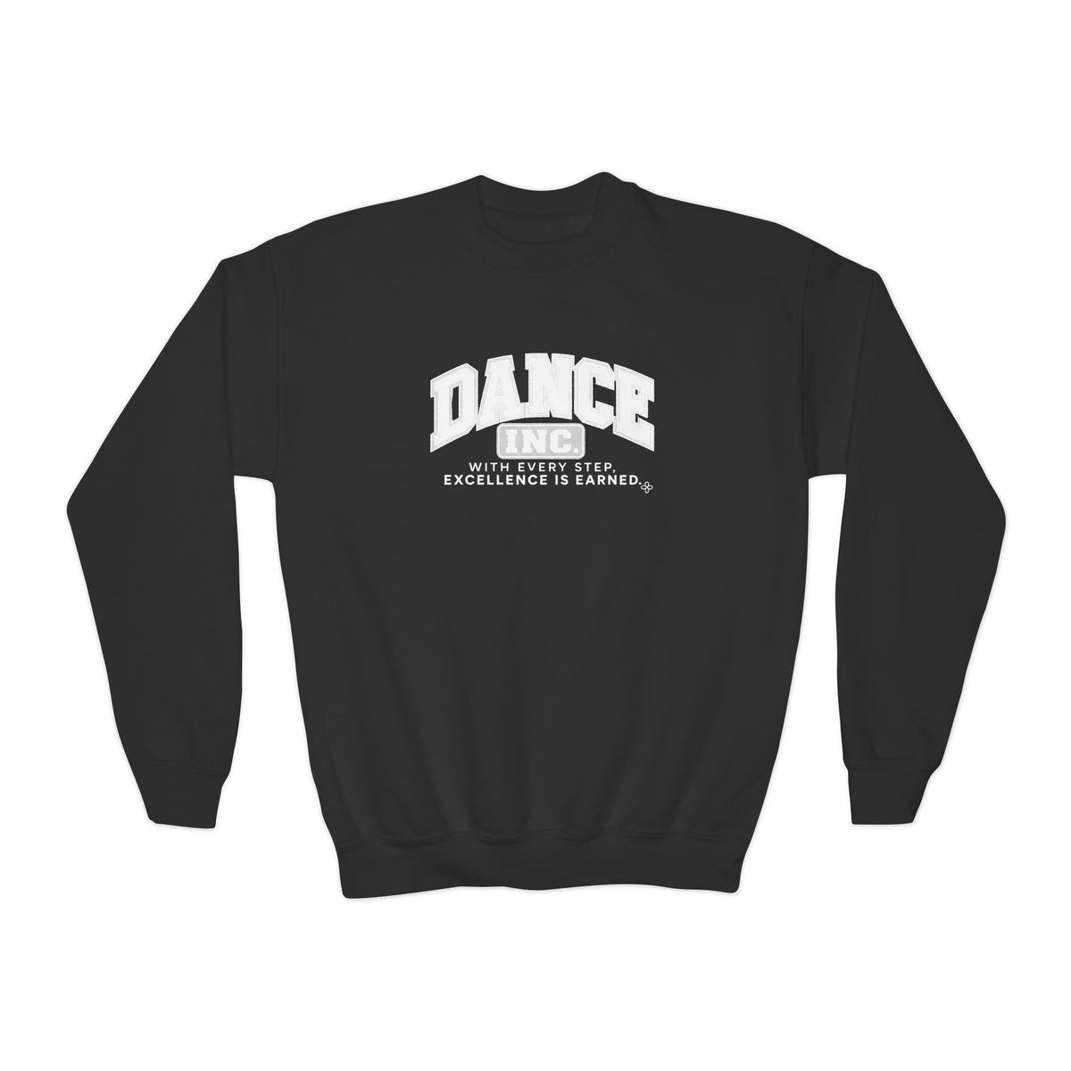 Dance Inc. Youth Sweatshirt | With Every Step, Excellence Is Earned | Girls Dance Youth Crewneck