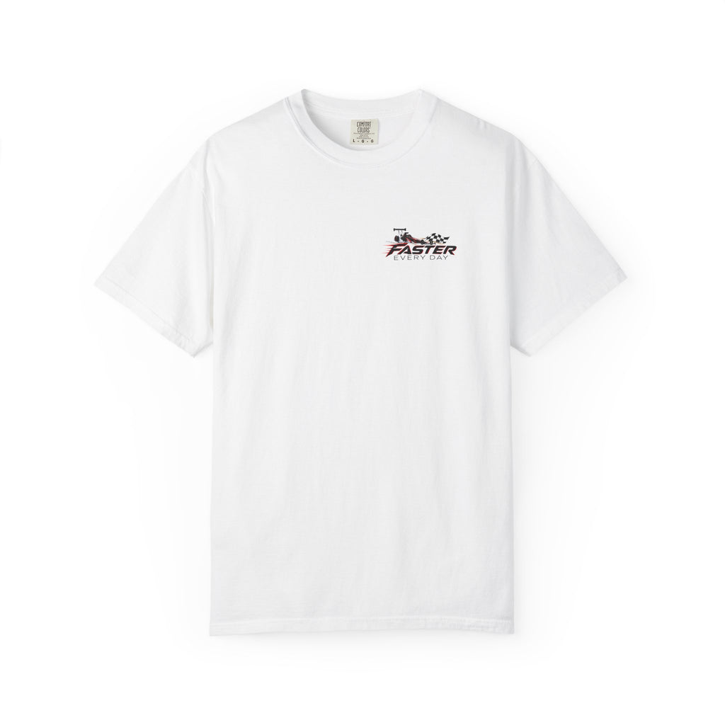 Faster Every Day Dragster Tee | Driven to Be Better | Front Logo and Back Print | Comfort Colors T-Shirt